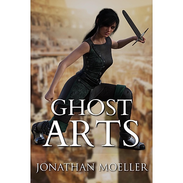 Ghost Arts (World of Ghost Exile, #9) / World of Ghost Exile, Jonathan Moeller