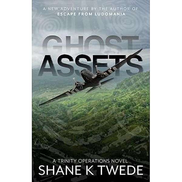 Ghost Assets / A Trinity Operations Novel Bd.2, Shane K Twede