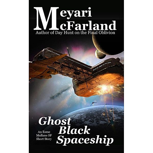 Ghost Black Spaceship (Esme Mullane Adventures, #6), Meyari McFarland