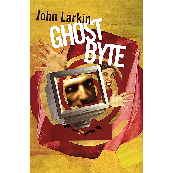 Ghost Byte / Puffin Classics, John Larkin