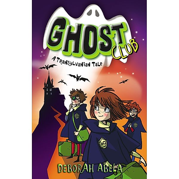 Ghost Club 3: A Transylvanian Tale / Puffin Classics, Deborah Abela