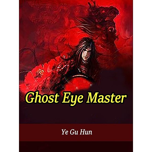 Ghost Eye Master / Funstory, Ye GuHun