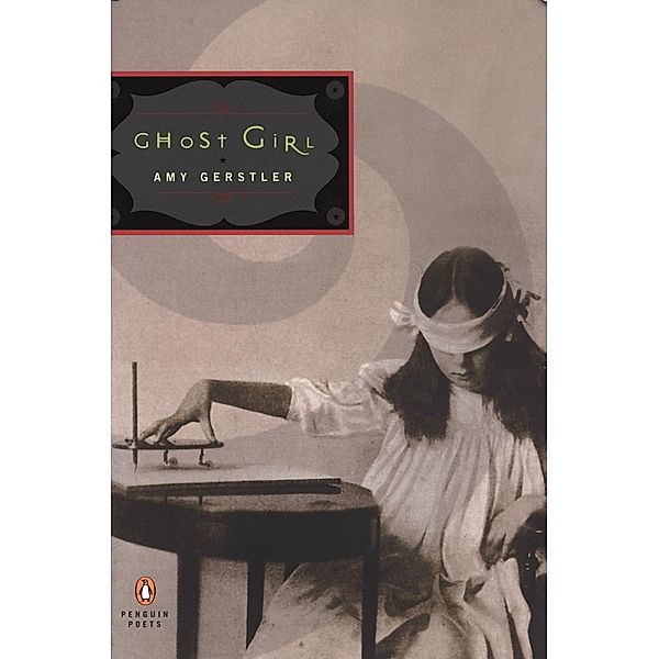Ghost Girl / Penguin Poets, Amy Gerstler