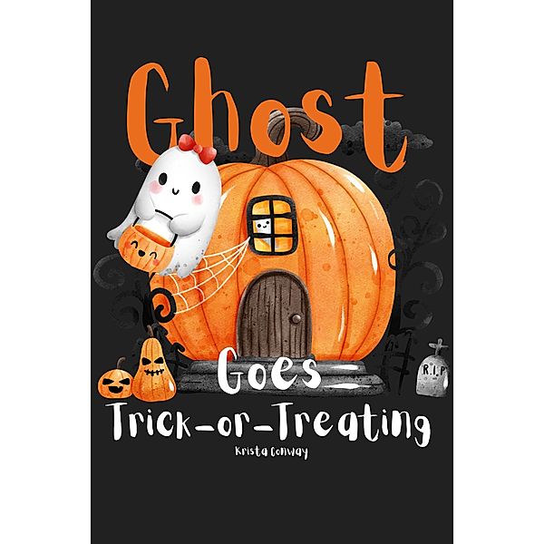 Ghost Goes Trick or Treating, Krista Conway