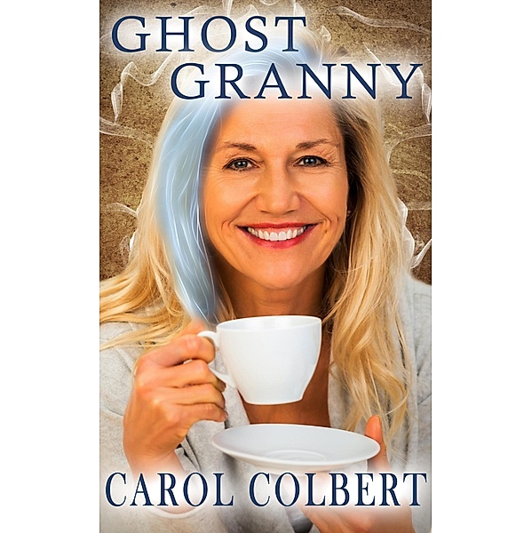 Ghost Granny / Carol Colbert, Carol Colbert