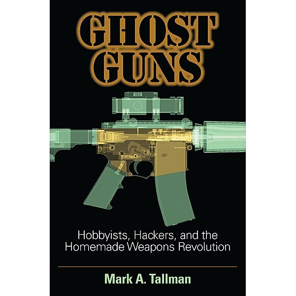 Ghost Guns, Mark A. Tallman