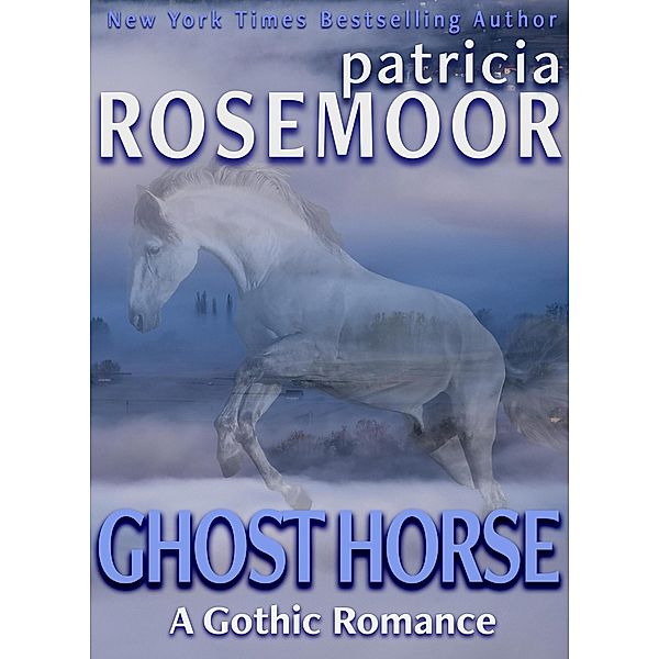 Ghost Horse: A Gothic Romance, Patricia Rosemoor
