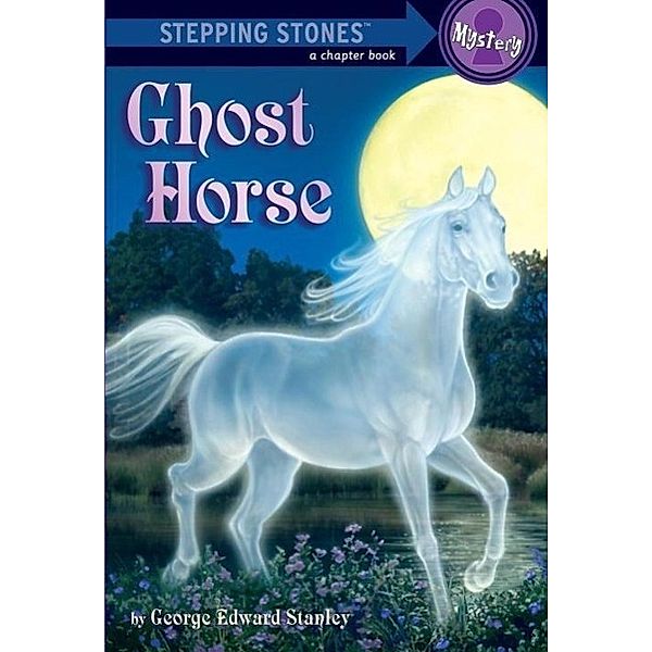 Ghost Horse / A Stepping Stone Book, George Edward Stanley
