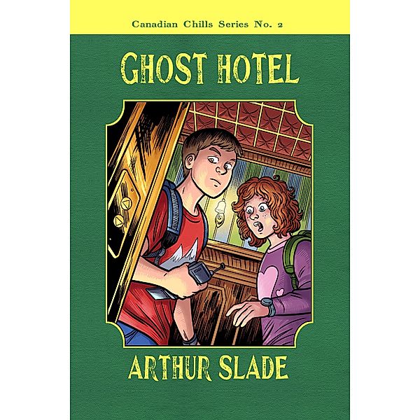 Ghost Hotel / Canadian Chills Bd.2, Arthur Slade