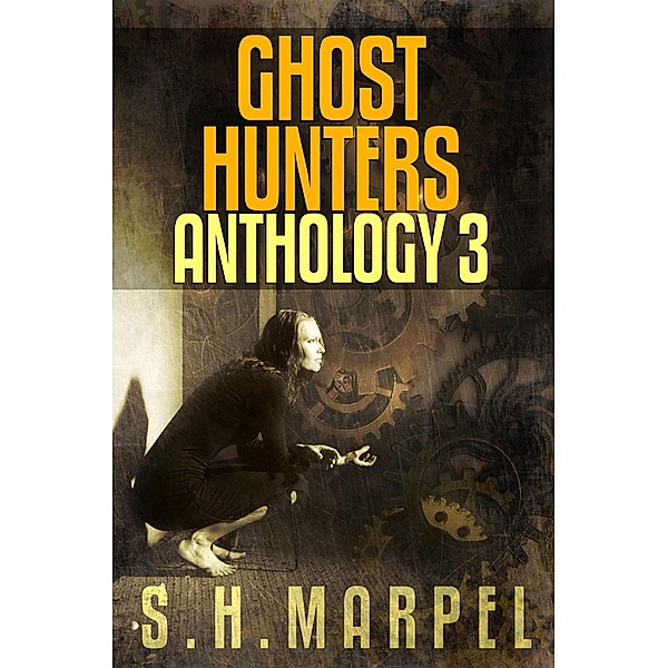 Ghost Hunters Anthology 03 (Ghost Hunter Mystery Parable Anthology) / Ghost Hunter Mystery Parable Anthology, S. H. Marpel
