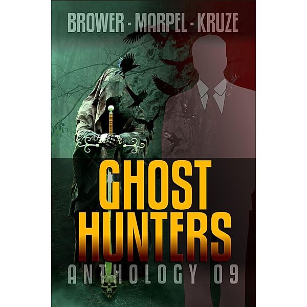 Ghost Hunters Anthology 09 (Ghost Hunter Mystery Parable Anthology) / Ghost Hunter Mystery Parable Anthology, S. H. Marpel, C. C. Brower, J. R. Kruze