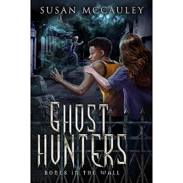 Ghost Hunters: Bones in the Wall / Ghost Hunters, Susan McCauley