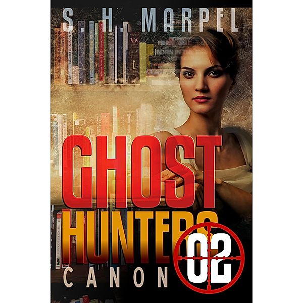 Ghost Hunters Canon 02 (Ghost Hunter Mystery Parable Anthology) / Ghost Hunter Mystery Parable Anthology, S. H. Marpel