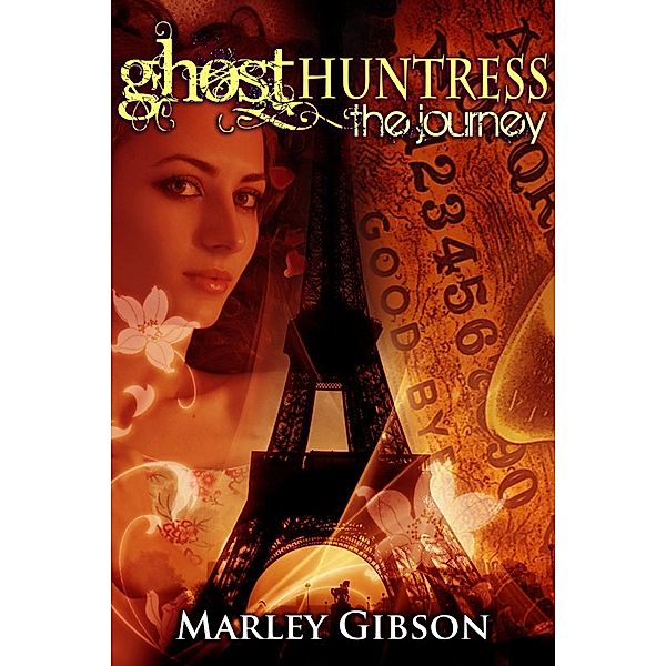 Ghost Huntress Book 6: The Journey, Marley Gibson