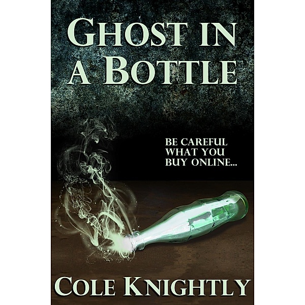 Ghost in a Bottle, Cole Knightly