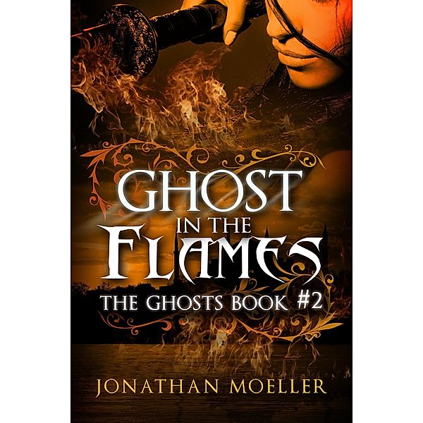 Ghost in the Flames / Jonathan Moeller, Jonathan Moeller