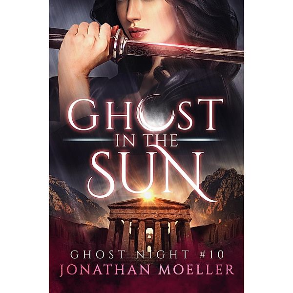 Ghost in the Sun (Ghost Night, #10) / Ghost Night, Jonathan Moeller