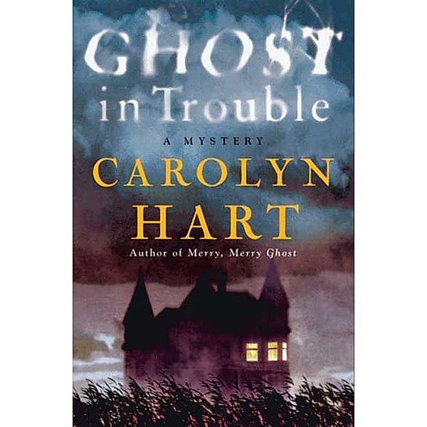 Ghost in Trouble / Bailey Ruth Raeburn Bd.3, Carolyn Hart