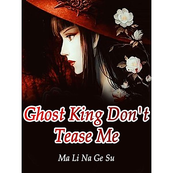 Ghost King, Don't Tease Me / Funstory, Ma LiNaGeSu