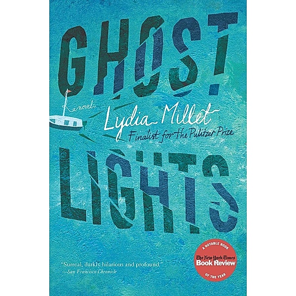 Ghost Lights: A Novel, Lydia Millet