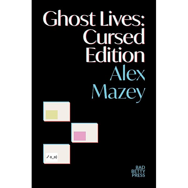 Ghost Lives: Cursed Edition, Alex Mazey