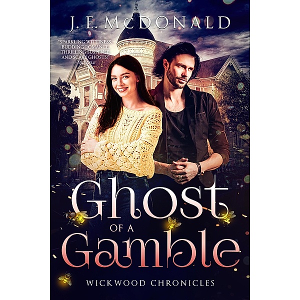 Ghost of a Gamble (Wickwood Chronicles, #1) / Wickwood Chronicles, J. E. McDonald