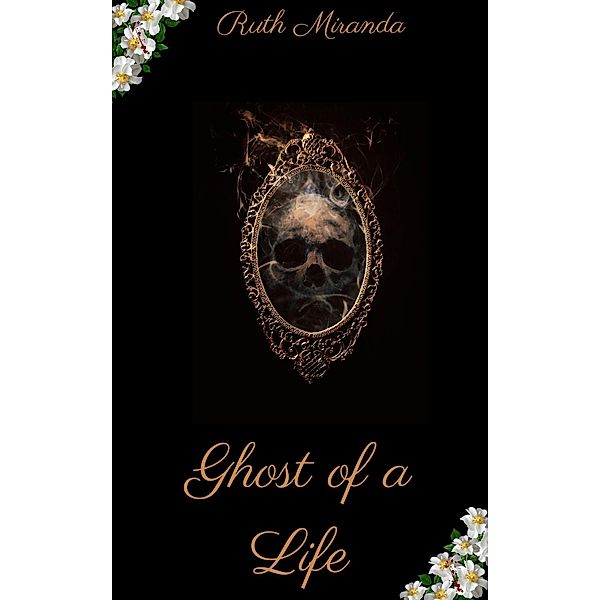 Ghost of a Life, Ruth Miranda