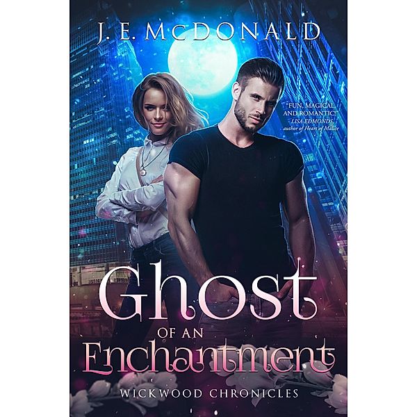 Ghost of an Enchantment (Wickwood Chronicles, #2) / Wickwood Chronicles, J. E. McDonald