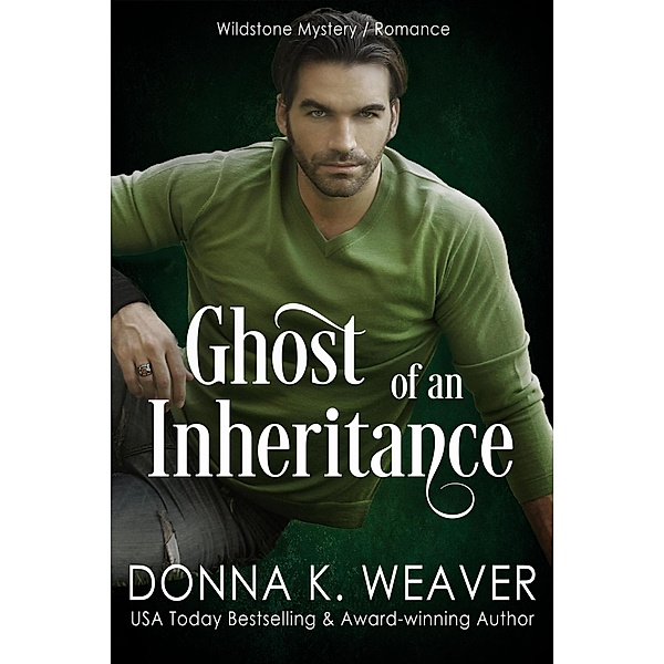 Ghost of an Inheritance (Wildstone, #1) / Wildstone, Donna K. Weaver