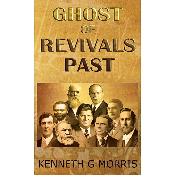 Ghost of Revivals Past, Kenneth G. Morris