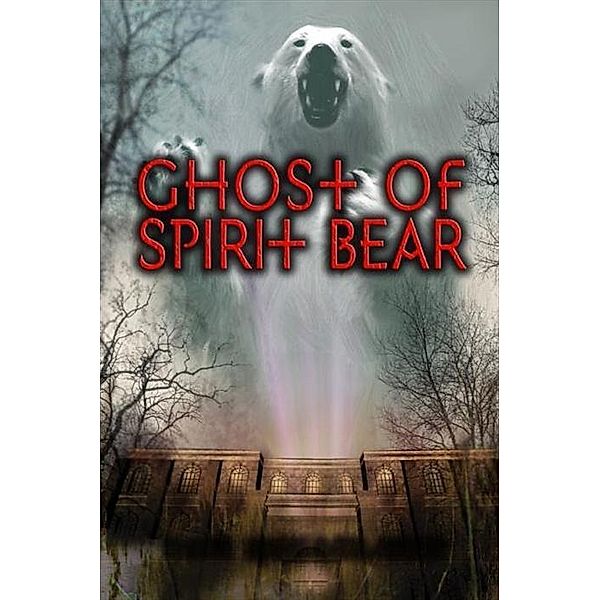 Ghost of Spirit Bear / Spirit Bear Bd.2, Ben Mikaelsen