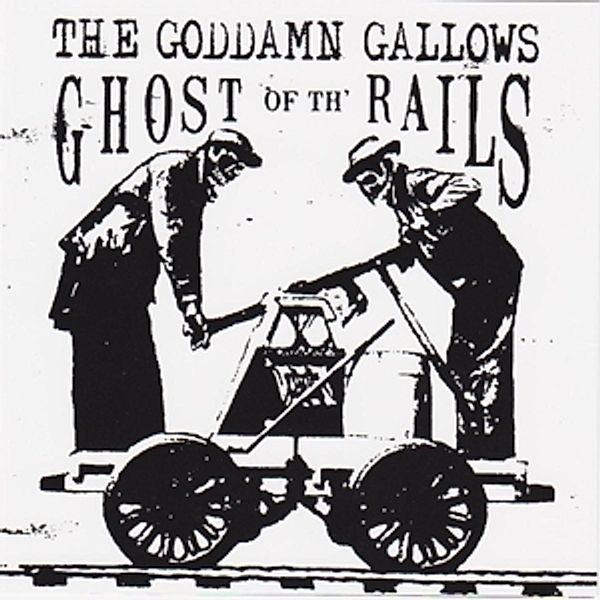 Ghost Of The Rails, Goddamn Gallows