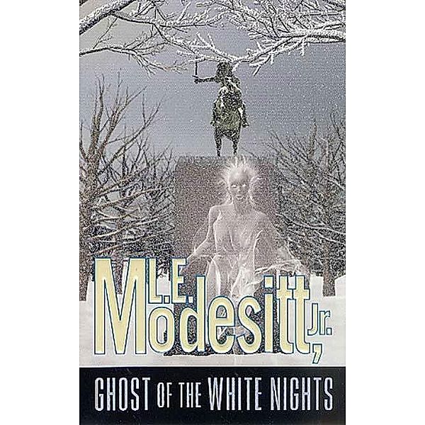 Ghost of the White Nights / Ghost Trilogy Bd.3, Jr. Modesitt