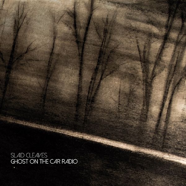 Ghost On The Car Radio, Slaid Cleaves