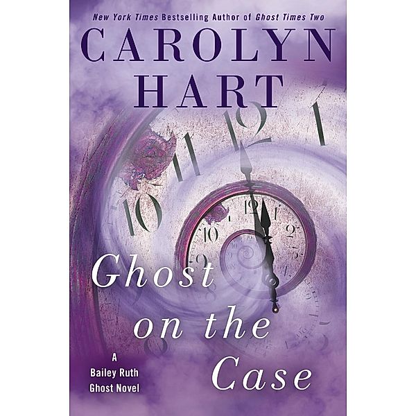 Ghost on the Case / A Bailey Ruth Ghost Novel Bd.8, Carolyn Hart