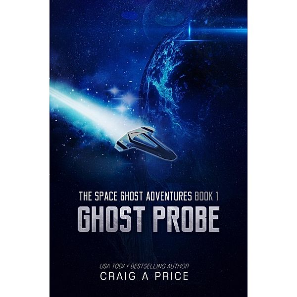 Ghost Probe / THE SPACE GH0ST ADVENTURES Bd.1, Craig A Price