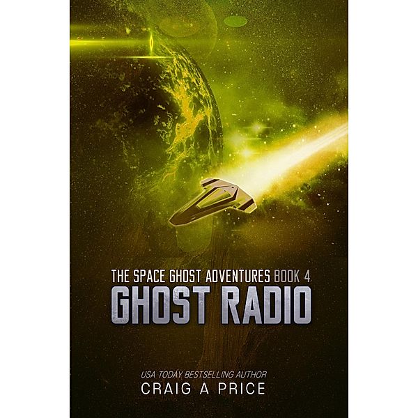 Ghost Radio (SPACE GH0ST ADVENTURES, #4) / SPACE GH0ST ADVENTURES, Craig A. Price