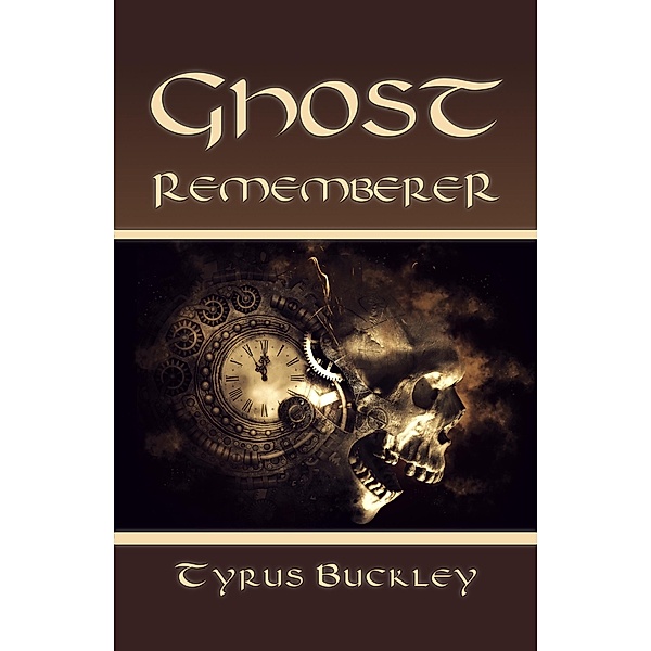 Ghost Rememberer, Tyrus Buckley