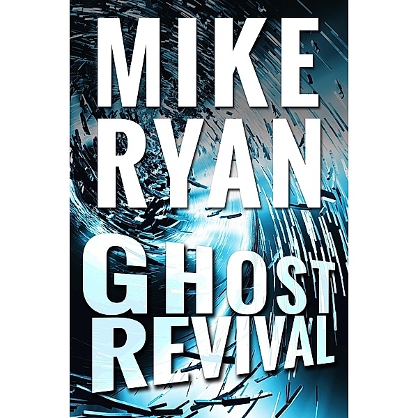 Ghost Revival (CIA Ghost, #4) / CIA Ghost, Mike Ryan