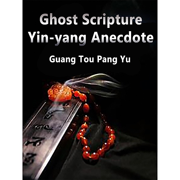 Ghost Scripture: Yin-yang Anecdote, Guang TouPangYu