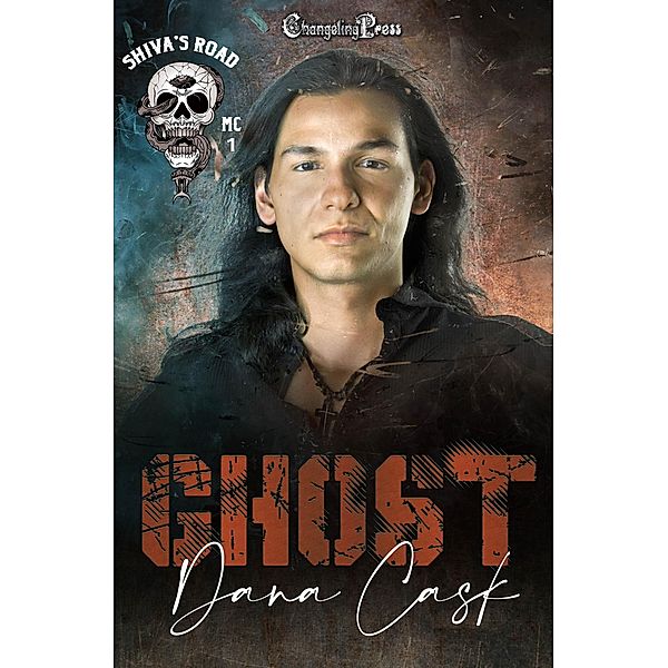 Ghost (Shiva's Road MC, #1) / Shiva's Road MC, Dana Cask