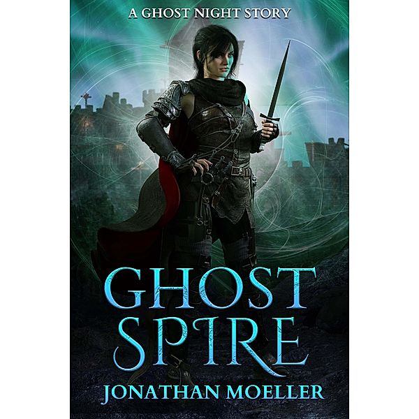 Ghost Spire, Jonathan Moeller