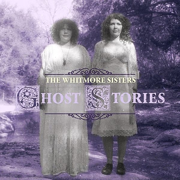 Ghost Stories, Whitmore Sisters