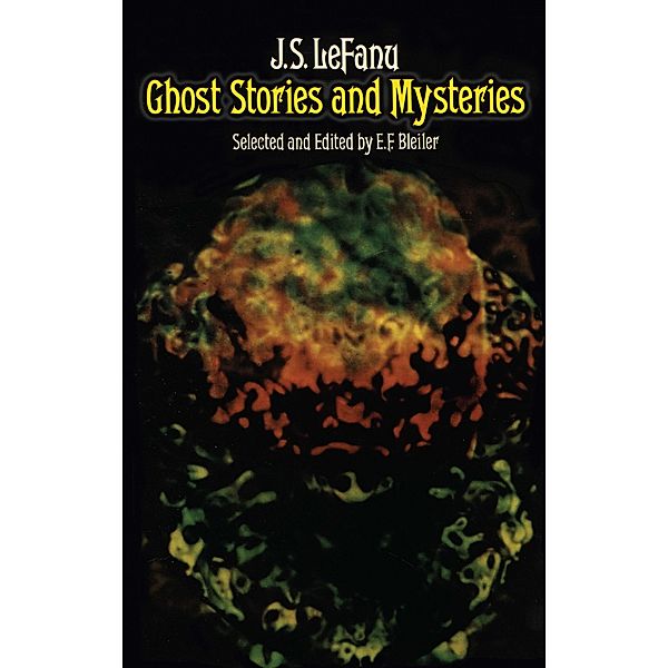 Ghost Stories and Mysteries, J. S. Lefanu