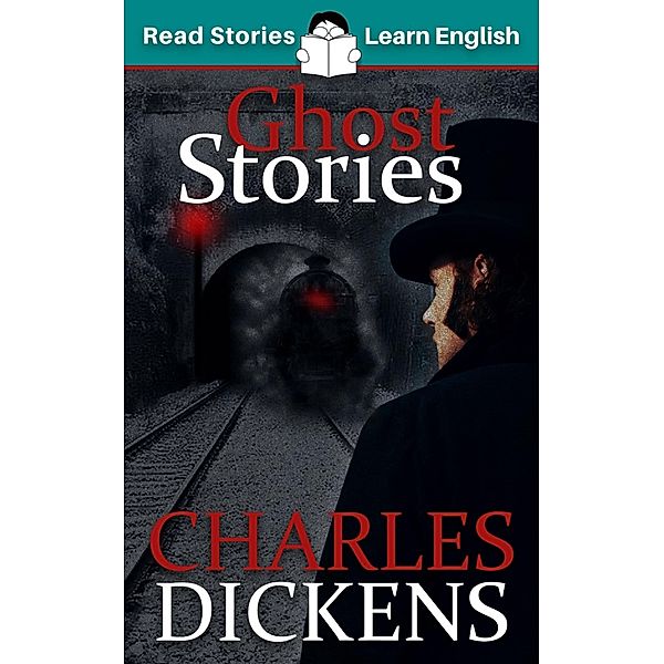 Ghost Stories (Intermediate level, ELT Graded Reader), Charles Dickens, Karen Kovacs