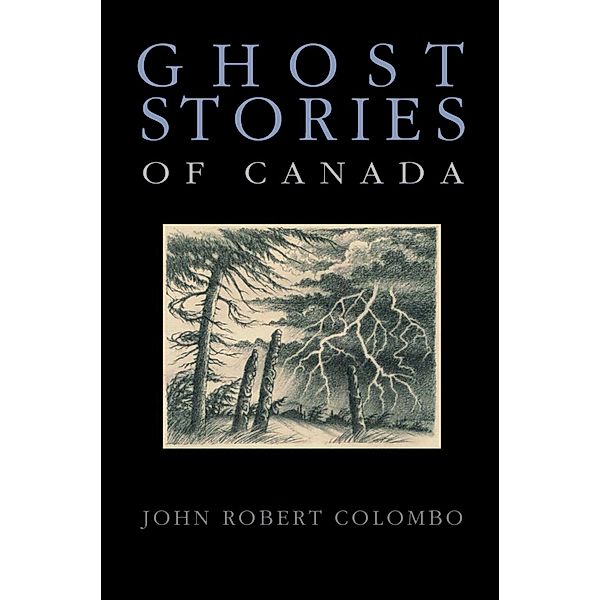 Ghost Stories of Canada, John Robert Colombo