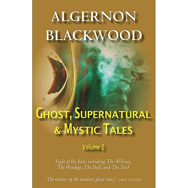 Ghost, Supernatural & Mystic Tales Vol 2, Algernon Blackwood