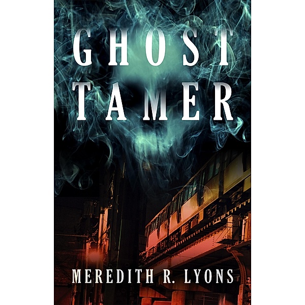 Ghost Tamer, Meredith R. Lyons