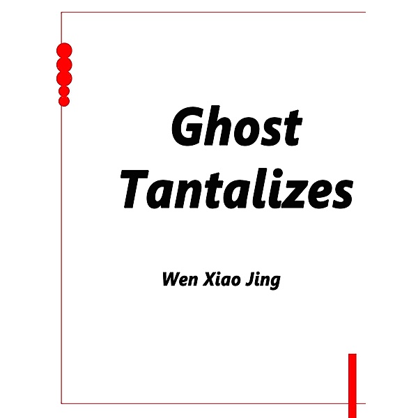 Ghost Tantalizes, Wen XiaoJing