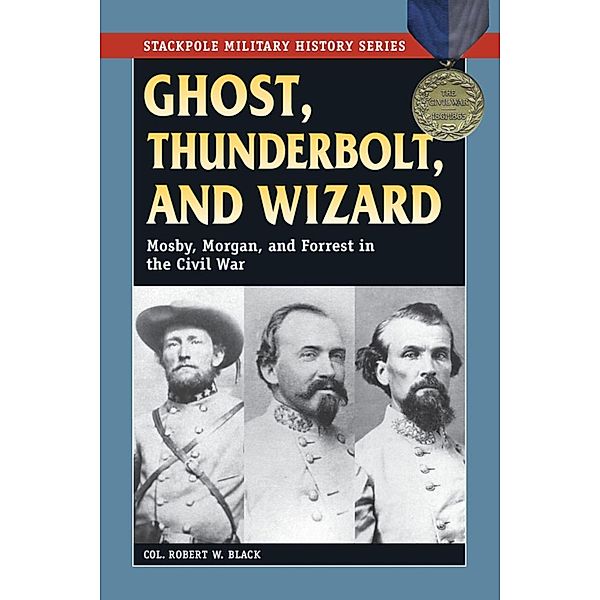 Ghost, Thunderbolt, and Wizard / Stackpole Military History Series, Robert W. Black